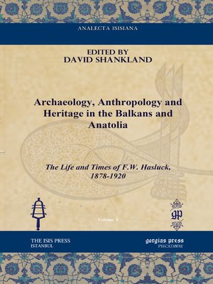 cover image of Archaeology, Anthropology and Heritage in the Balkans and Anatolia